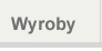 wyroby